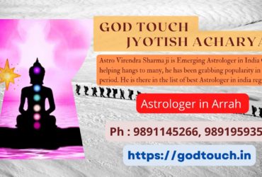 Best Astrologer in Arrah  9891145266 GOD TOUCH JYOTISH ACHARYA