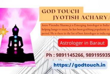 Best Astrologer in Baraut  9891145266 GOD TOUCH JYOTISH ACHARYA