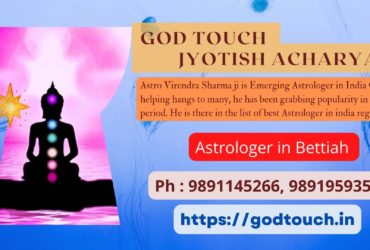 Best Astrologer in Bettiah  9891145266 GOD TOUCH JYOTISH ACHARYA