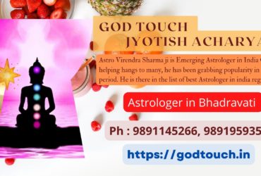 Best Astrologer in Bhadravati  9891145266 GOD TOUCH JYOTISH ACHARYA