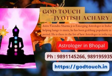 Best Astrologer in Bhopal  9891145266 GOD TOUCH JYOTISH ACHARYA