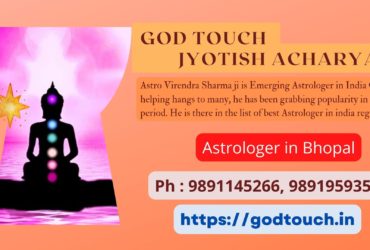 Best Astrologer in Bhopal 9891145266 GOD TOUCH JYOTISH ACHARYA