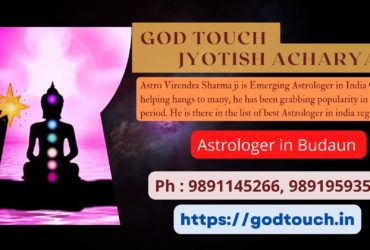 Best Astrologer in Budaun  9891145266 GOD TOUCH JYOTISH ACHARYA