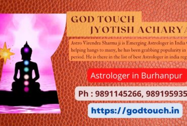 Best Astrologer in Burhanpur  9891145266 GOD TOUCH JYOTISH ACHARYA