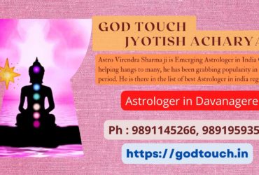 Best Astrologer in Davanagere 9891145266 GOD TOUCH JYOTISH ACHARYA