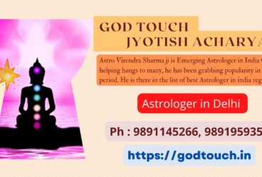 Best Astrologer in Delhi  9891145266 GOD TOUCH JYOTISH ACHARYA