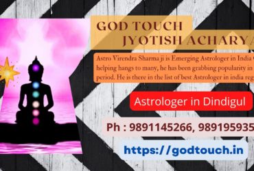 Best Astrologer in Dindigul  9891145266 GOD TOUCH JYOTISH ACHARYA