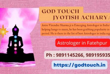 Best Astrologer in Fatehpur  9891145266 GOD TOUCH JYOTISH ACHARYA