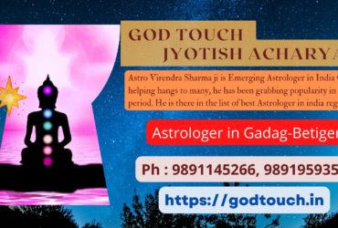 Best Astrologer in Gadag-Betigeri  9891145266 GOD TOUCH JYOTISH ACHARYA