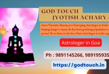 Best Astrologer in Goa 9891145266 GOD TOUCH JYOTISH ACHARYA