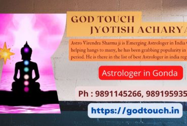 Best Astrologer in Gonda  9891145266 GOD TOUCH JYOTISH ACHARYA