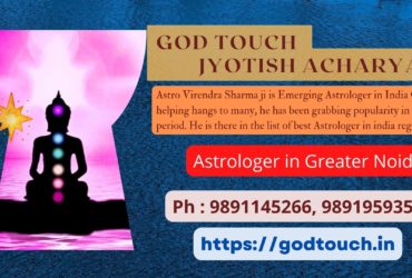 Best Astrologer in Greater Noida  9891145266 GOD TOUCH JYOTISH ACHARYA