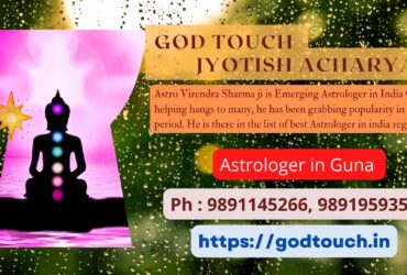 Best Astrologer in Guna  9891145266 GOD TOUCH JYOTISH ACHARYA