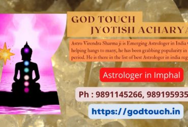 Best Astrologer in Imphal 9891145266 GOD TOUCH JYOTISH ACHARYA