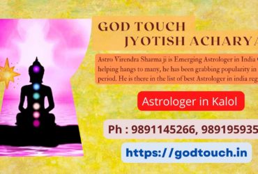 Best Astrologer in Kalol   9891145266 GOD TOUCH JYOTISH ACHARYA