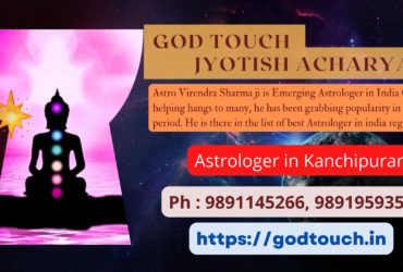 Best Astrologer in Kanchipuram 9891145266 GOD TOUCH JYOTISH ACHARYA