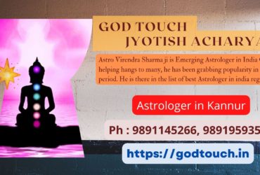 Best Astrologer in Kannur 9891145266 GOD TOUCH JYOTISH ACHARYA