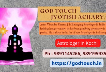 Best Astrologer in Kochi  9891145266 GOD TOUCH JYOTISH ACHARYA