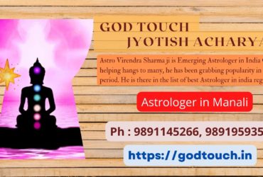 IBest Astrologer in Manali 9891145266 GOD TOUCH JYOTISH ACHARYA