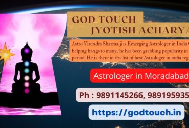 Best Astrologer in Moradabad  9891145266 GOD TOUCH JYOTISH ACHARYA