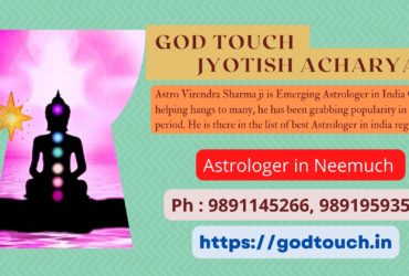 Best Astrologer in Neemuch  9891145266 GOD TOUCH JYOTISH ACHARYA