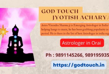 Best Astrologer in Orai  9891145266 GOD TOUCH JYOTISH ACHARYA