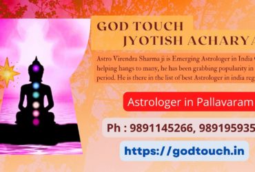 Best Astrologer in Pallavaram  9891145266 GOD TOUCH JYOTISH ACHARYA