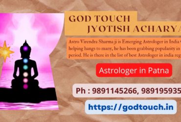 Best Astrologer in Patna 9891145266 GOD TOUCH JYOTISH ACHARYA