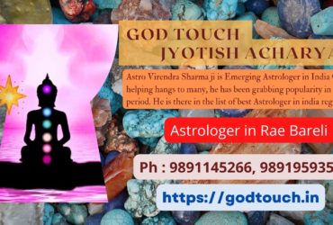 Best Astrologer in Rae Bareli  9891145266 GOD TOUCH JYOTISH ACHARYA