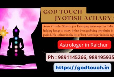 Best Astrologer in Raichur  9891145266 GOD TOUCH JYOTISH ACHARYA