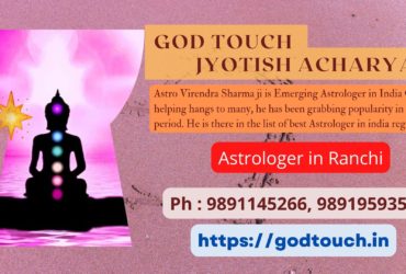 Best Astrologer in Ranchi 9891145266 GOD TOUCH JYOTISH ACHARYA