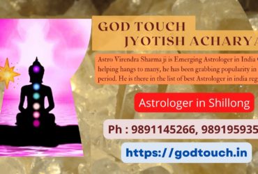 Best Astrologer in Shillong 9891145266 GOD TOUCH JYOTISH ACHARYA