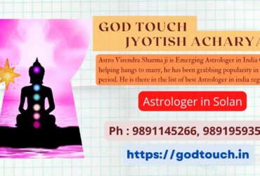 Best Astrologer in Solan 9891145266 GOD TOUCH JYOTISH ACHARYA