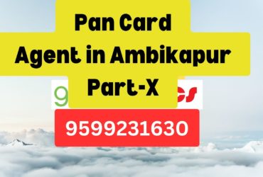 Pan Card Agent Consultant in Ambikapur Part-X  8851415812