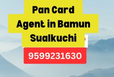 Pan Card Agent Consultant in Bamun Sualkuchi  8851415812