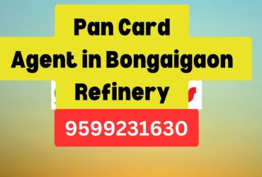 Pan Card Agent Consultant in Bongaigaon Refinery & Petro-Chemical Ltd Township  8851415812