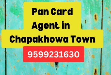 Pan Card Agent Consultant in Chapakhowa Town  8851415812