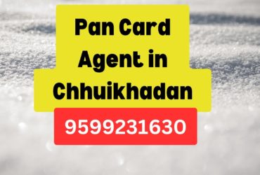 Pan Card Agent Consultant in Chhuikhadan 8851415812