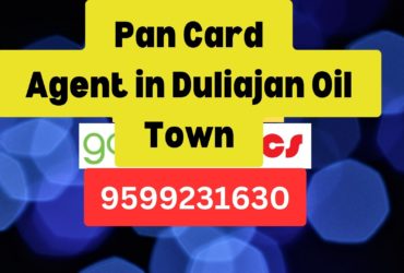 Pan Card Agent Consultant in Duliajan Oil Town  8851415812