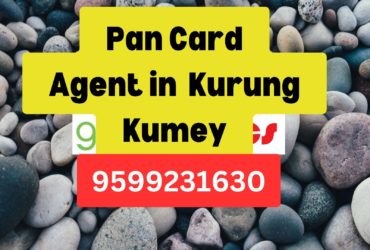 Pan Card Agent Consultant in Kurung Kumey  8851415812