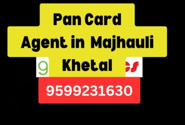 Pan Card Agent Consultant in Majhauli Khetal  8851415812