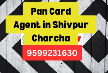 Pan Card Agent Consultant in Shivpur Charcha 8851415812