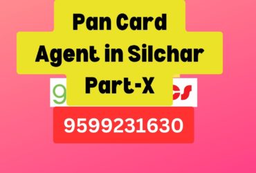 Pan Card Agent Consultant in Silchar Part-X  8851415812